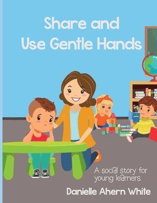Danielle White - Share and Use Gentle Hands, Häftad