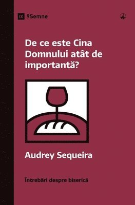 De ce este Cina Domnului att de important&#259;? (Why Is the Lord's Supper So Important?) (Romanian) 1