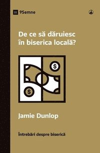 bokomslag De ce s&#259; d&#259;ruiesc n biserica local&#259;? (Why Should I Give to My Church?) (Romanian)