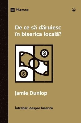 De ce s&#259; d&#259;ruiesc n biserica local&#259;? (Why Should I Give to My Church?) (Romanian) 1