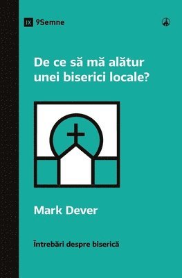 bokomslag De ce s&#259; m&#259; al&#259;tur unei biserici locale? (Why Should I Join a Church?) (Romanian)