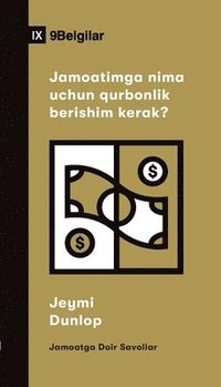 bokomslag Jamoatimga nima uchun qurbonlik berishim kerak? (Why Should I Give to My Church?) (Uzbek Latin)