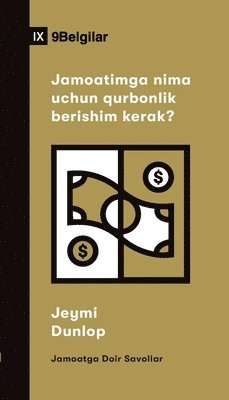 bokomslag Why Should I Give to My Church? / Jamoatimga nima uchun qurbonlik berishim kerak? (Uzbek Latin)