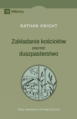 Planting by Pastoring / Zakladanie kościolów poprzez duszpasterstwo