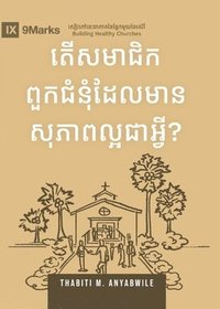 bokomslag What Is a Healthy Church Member? (2nd Edition) (Khmer)