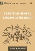 bokomslag What Is a Healthy Church Member? (2nd Edition) / Ce este un membru s¿n¿tos al bisericii?