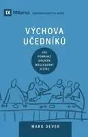 Mark Dever - Discipling / Výchova učedníků, Häftad. Tillgänglighet: Lägg i varukorg