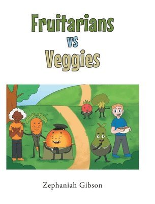 Fruitarians vs Veggies 1