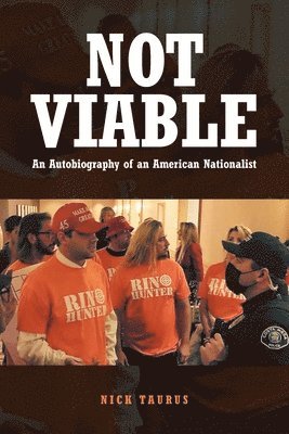 bokomslag Not Viable An Autobiography of an American Nationalist
