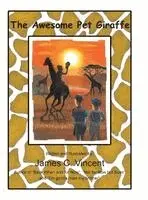 James C Vincent - Awesome Pet Giraffe, Inbunden