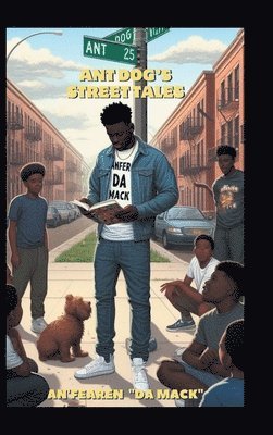 An'fearen Da Mack, "DA MACK",An'Fearen ,, An'Fearen "Da Mack" - Ant Dog's Street Tales, Inbunden