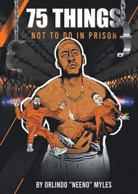 bokomslag 75 Things NOT to Do in Prison