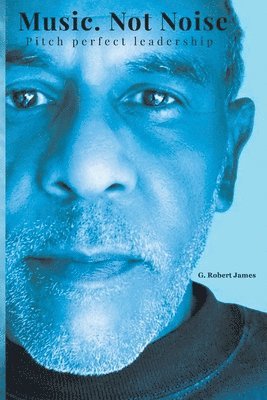 G Robert James, G. Robert James, James,G. Robert, - Music Not Noise, Häftad