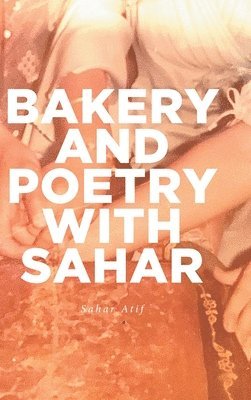 bokomslag Bakery and Poetry with Sahar