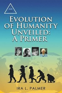 bokomslag Evolution of Humanity Unveiled