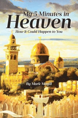 Mark Magill, Magill,Mark , - My 5 Minutes in Heaven, Häftad