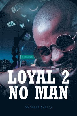 Michael Kinsey, Kinsey,Michael, - Loyal 2 No Man, Häftad