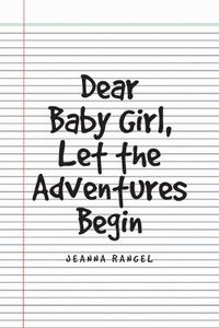 bokomslag Dear Baby Girl, Let The Adventures Begin
