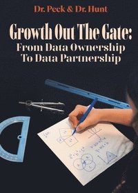bokomslag Growth Out the Gate: From Data Ownership to Data Partnership