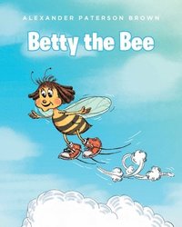 bokomslag Betty the Bee