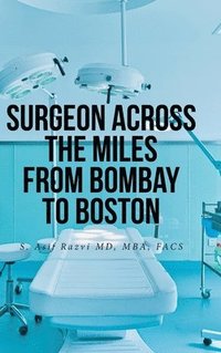 bokomslag Surgeon Across the Miles from Bombay to Boston