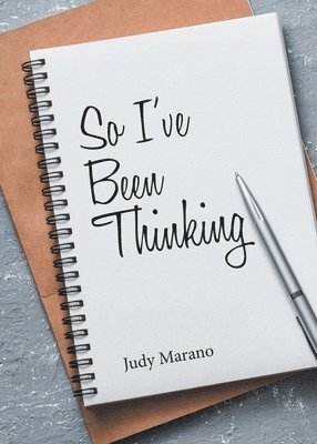 Judy Marano, Marano,Judy, - So I've Been Thinking, Häftad