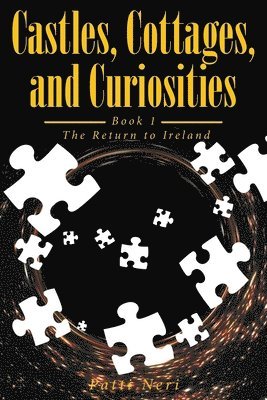 Castles, Cottages, and Curiosities: Book 1: The Return to Ireland 1