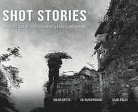 bokomslag Shot Stories - A Collection of Photographs, Stories and Poems