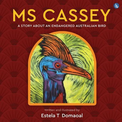 Ms Cassey - A Story About an Endangered Australian Bird