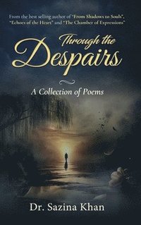 bokomslag Through the Despairs - A Collection of Poems