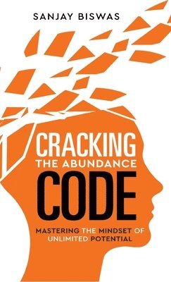 bokomslag Cracking the Abundance Code: Mastering the Mindset of Unlimited Potential