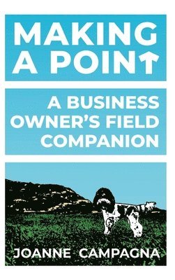 bokomslag Making A Point - A Business Owner's Field Companion