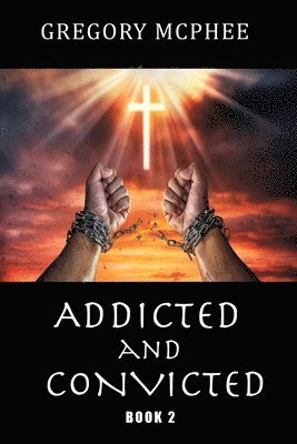 Addicted and Convicted 1