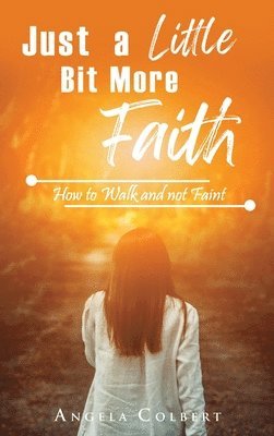 Just a Little Bit More Faith 1