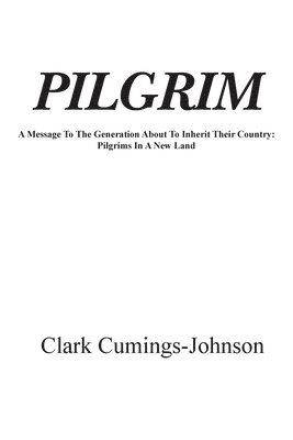 Clark Cumings Johnson, Clark  Cumings Johnson - Pilgrim, Häftad