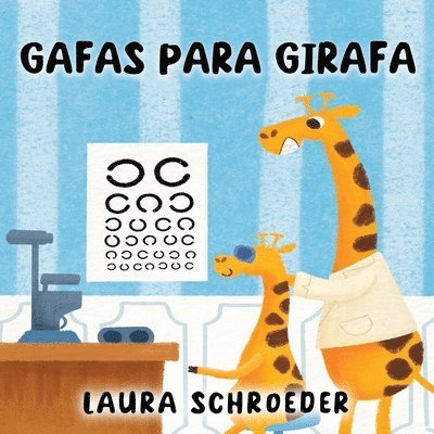 Laura Schroeder - Gafas para Girafa, Häftad