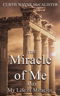 bokomslag Miracle of Me and My Life of Miracles