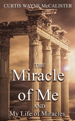 bokomslag Miracle of Me and My Life of Miracles
