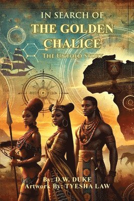 In Search of The Golden Chalice: The Untold Story 1