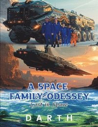 bokomslag A Space Family Odessey: Lost in Space