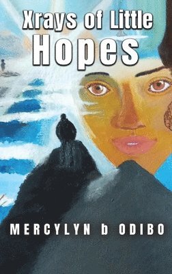 bokomslag Xrays Of Little Hopes
