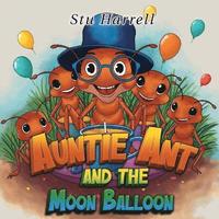 bokomslag Auntie Ant and the Moon Balloon