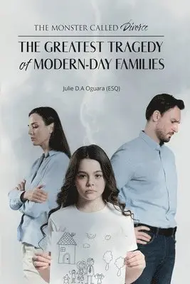 Julie D a Oguara (Esq) - Monster Called Divorce, Häftad. Tillgänglighet: Lägg i varukorg