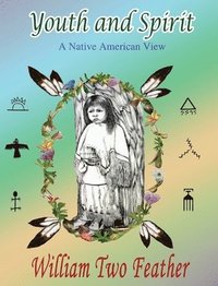 bokomslag Youth and Spirit: A Native American View
