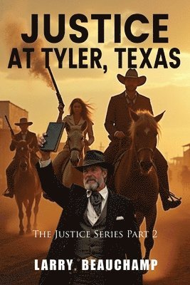Larry Beauchamp - Justice At Tyler, Texas, Häftad