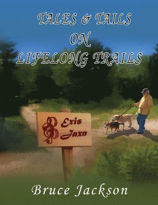 Bruce Jackson - Tales & Tails on Lifelong Trails, Häftad