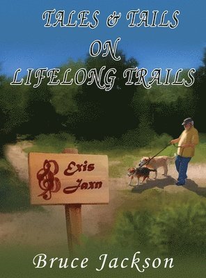 Bruce Jackson - Tales & Tails on Lifelong Trails, Inbunden