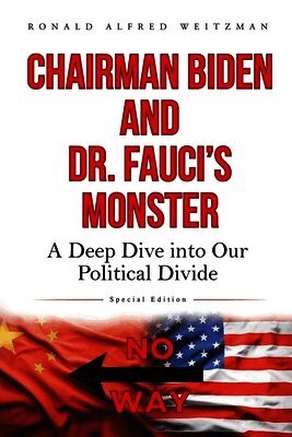 Chairman Biden and Dr. Fauci's Monster: A Deep Dive into Our Political Divide