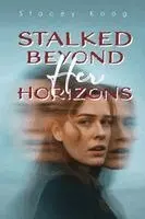 Stalked Beyond Her Horizons