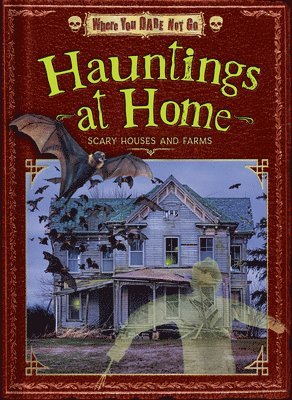 Hauntings at Home: Scary Houses and Farms 1